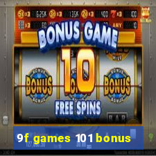9f games 101 bonus
